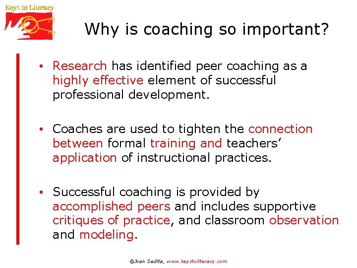 Why is coaching so important? • Research has identified peer coaching as a highly