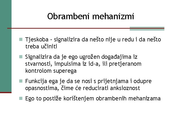 Obrambeni mehanizmi n Tjeskoba – signalizira da nešto nije u redu i da nešto