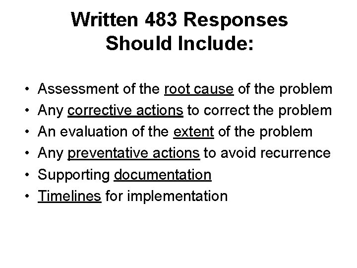 Written 483 Responses Should Include: • • • Assessment of the root cause of Written 483 Responses Should Include: • • • Assessment of the root cause of