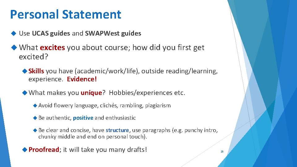 Personal Statement Use UCAS guides and SWAPWest guides What excites you about course; how