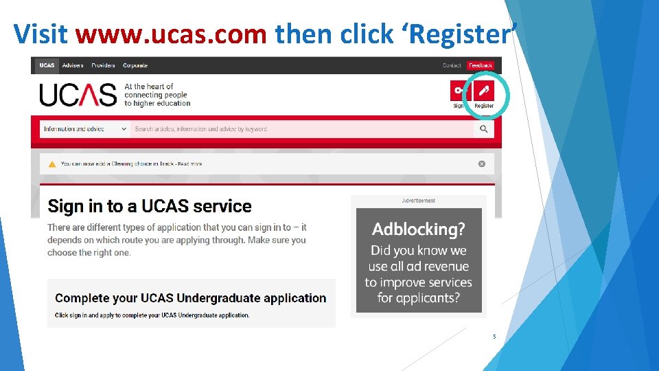 Visit www. ucas. com then click ‘Register’ 5 