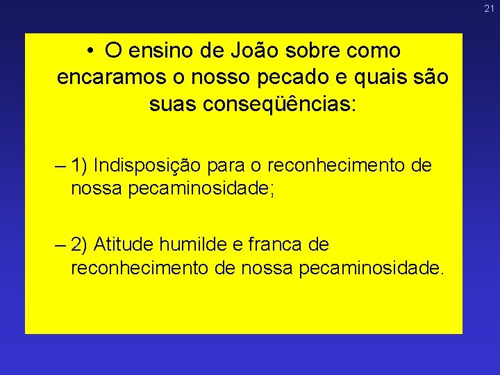 21 • O ensino de João sobre como encaramos o nosso pecado e quais 21 • O ensino de João sobre como encaramos o nosso pecado e quais