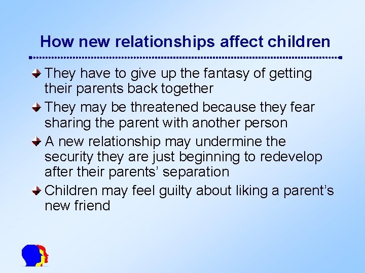 How new relationships affect children They have to give up the fantasy of getting