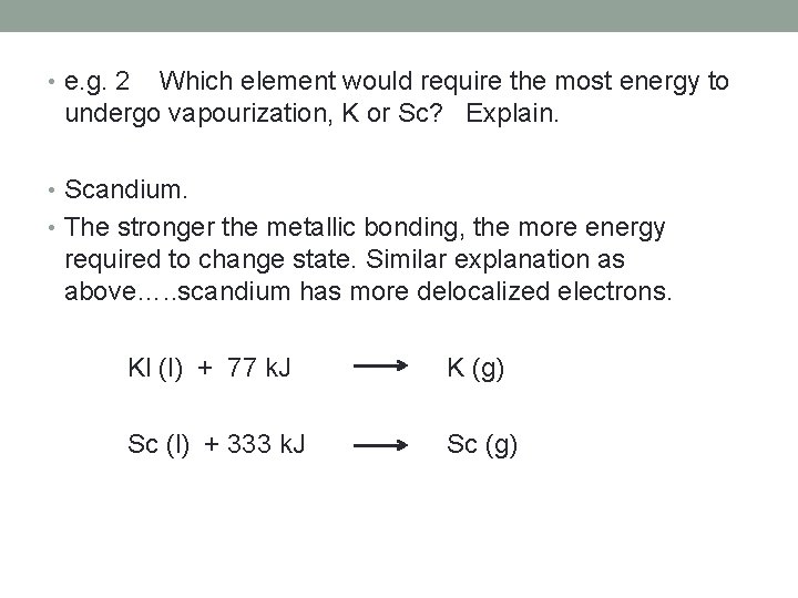  • e. g. 2 Which element would require the most energy to undergo