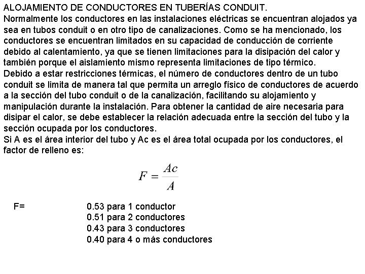 ALOJAMIENTO DE CONDUCTORES EN TUBERÍAS CONDUIT. Normalmente los conductores en las instalaciones eléctricas se