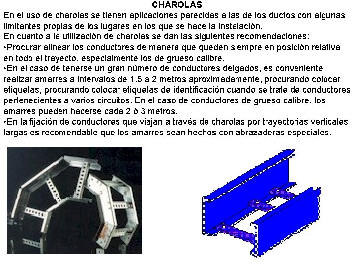 CHAROLAS En el uso de charolas se tienen aplicaciones parecidas a las de los