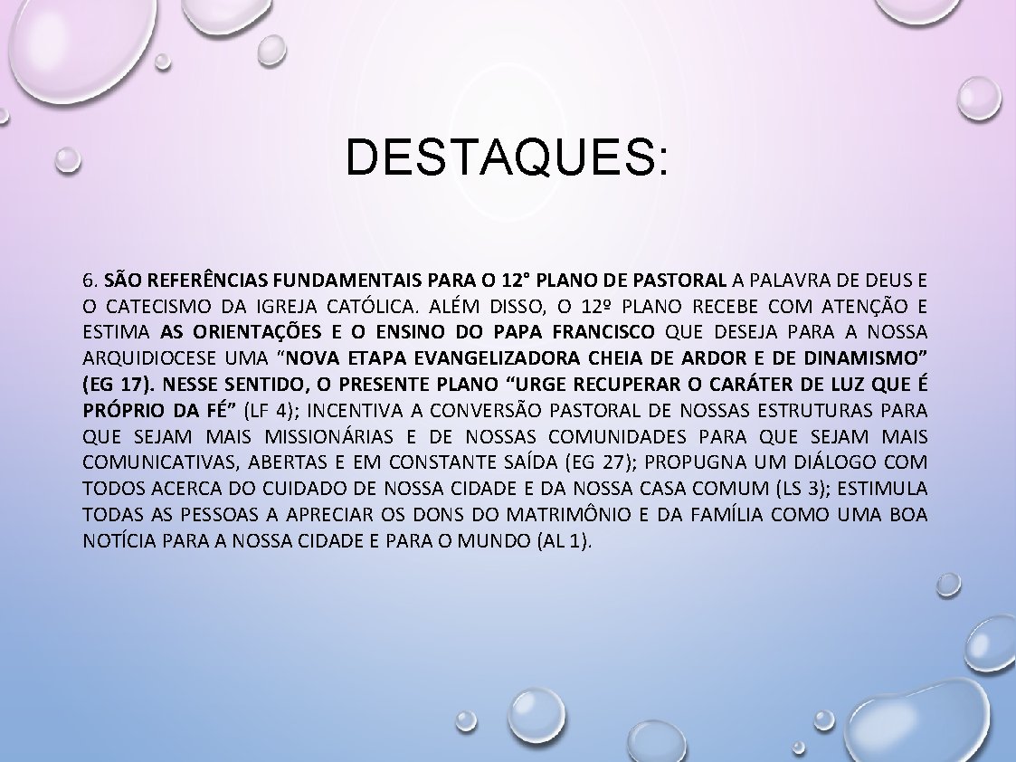 DESTAQUES: 6. SÃO REFERÊNCIAS FUNDAMENTAIS PARA O 12° PLANO DE PASTORAL A PALAVRA DE