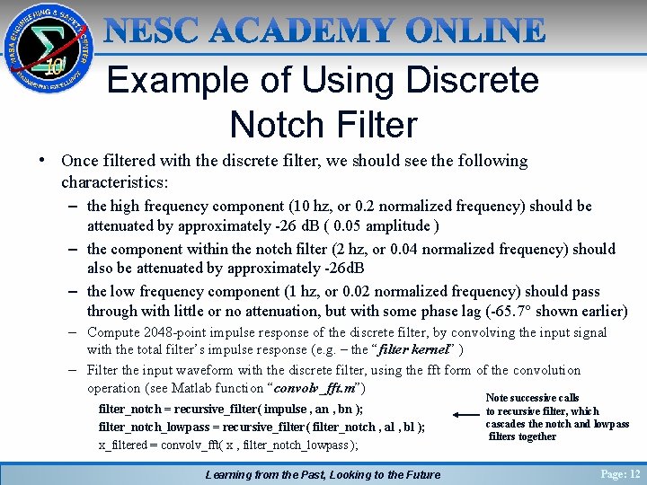 Example of Using Discrete Notch Filter • Once filtered with the discrete filter, we