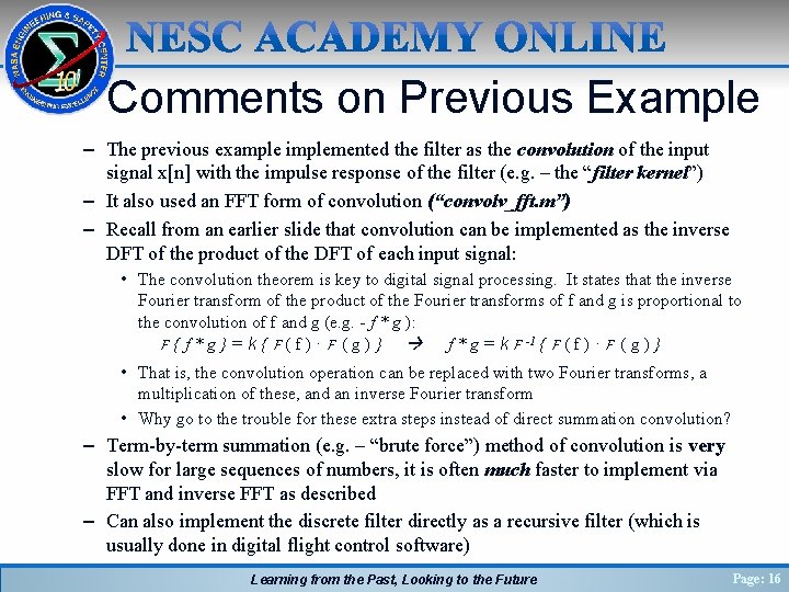 Comments on Previous Example – The previous example implemented the filter as the convolution