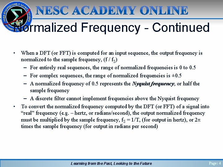 Normalized Frequency - Continued • • When a DFT (or FFT) is computed for