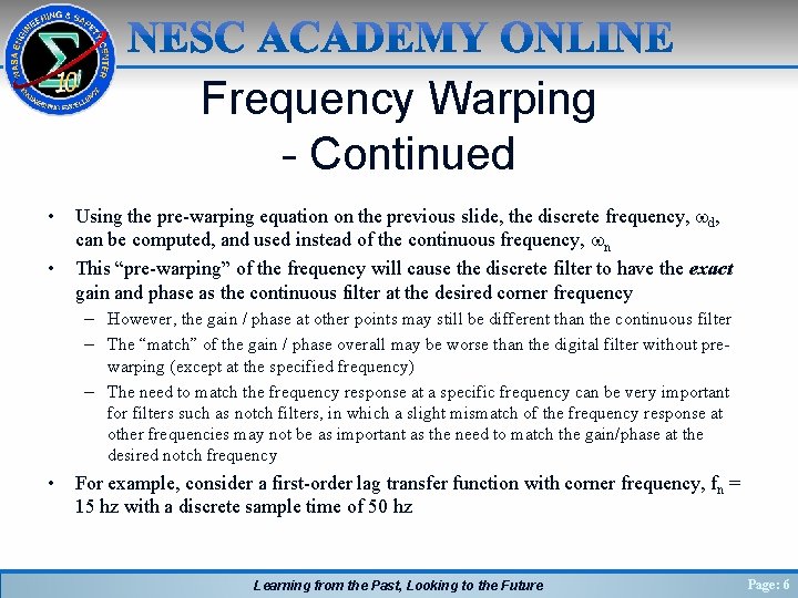 Frequency Warping - Continued • • Using the pre-warping equation on the previous slide,