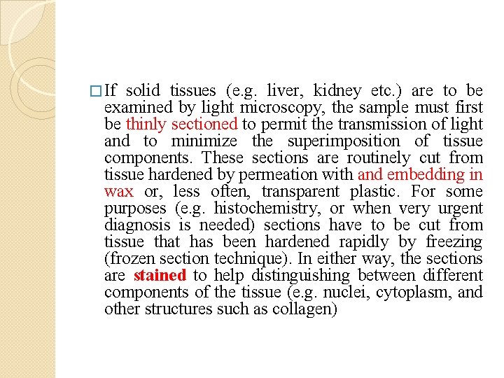 � If solid tissues (e. g. liver, kidney etc. ) are to be examined