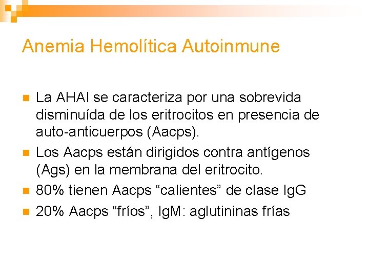 Anemia Hemolítica Autoinmune n n La AHAI se caracteriza por una sobrevida disminuída de