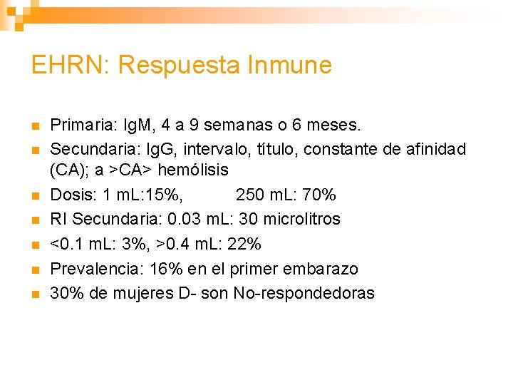 EHRN: Respuesta Inmune n n n n Primaria: Ig. M, 4 a 9 semanas