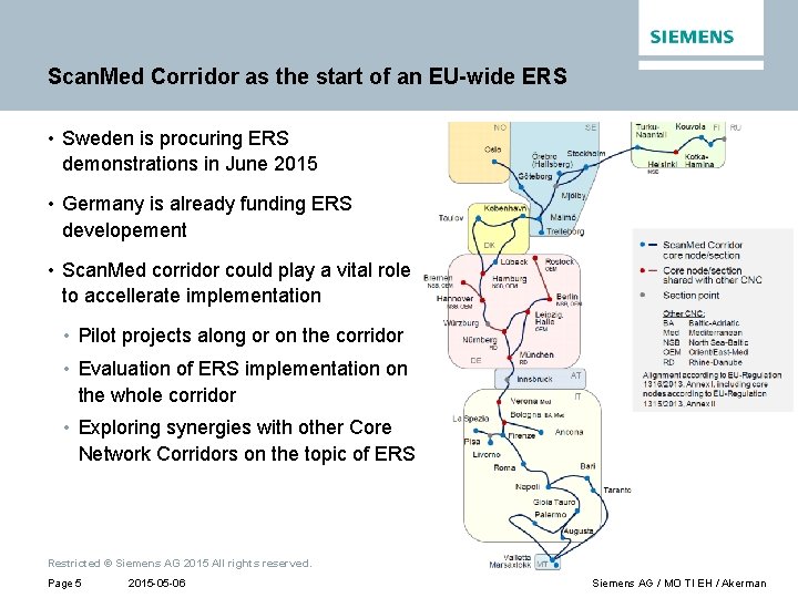 Scan. Med Corridor as the start of an EU-wide ERS • Sweden is procuring