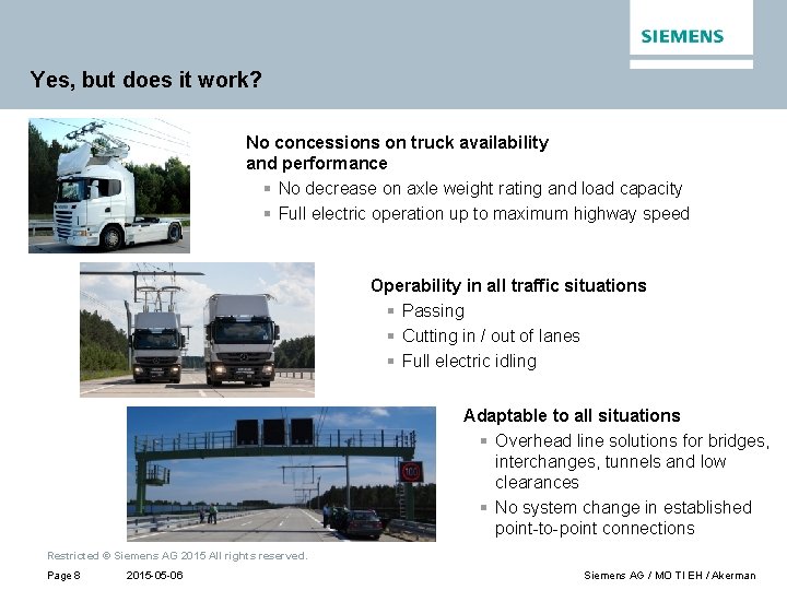 Yes, but does it work? No concessions on truck availability and performance § No