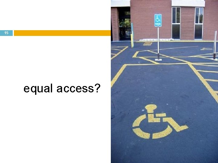 15 equal access? 