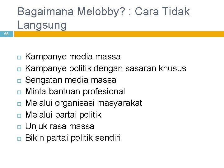 Bagaimana Melobby? : Cara Tidak Langsung 56 Kampanye media massa Kampanye politik dengan sasaran