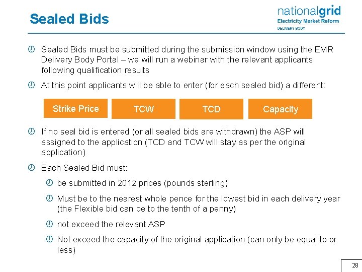 Sealed Bids ¾ Sealed Bids must be submitted during the submission window using the