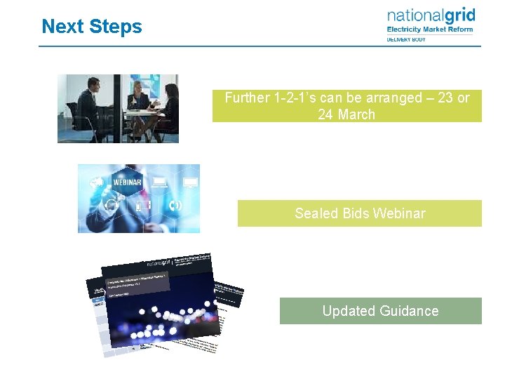 Next Steps Further 1 -2 -1’s can be arranged – 23 or 24 March