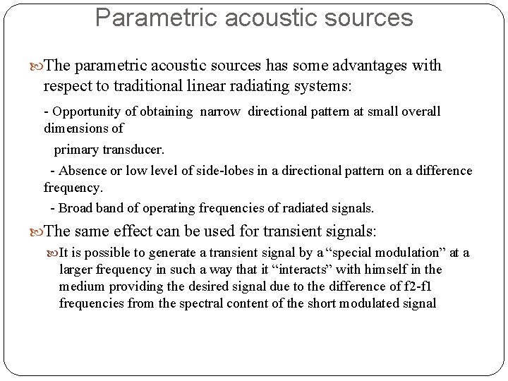 Parametric acoustic sources The parametric acoustic sources has some advantages with respect to traditional