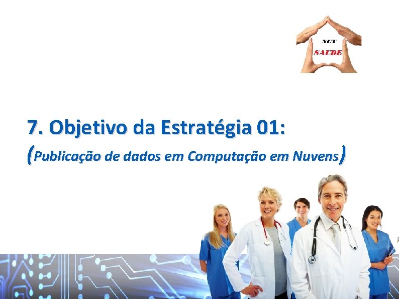 7. Objetivo da Estratégia 01: (Publicação de dados em Computação em Nuvens) 
