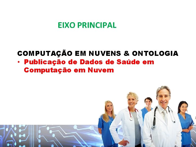 EIXO PRINCIPAL COMPUTAÇÃO EM NUVENS & ONTOLOGIA • Publicação de Dados de Saúde em