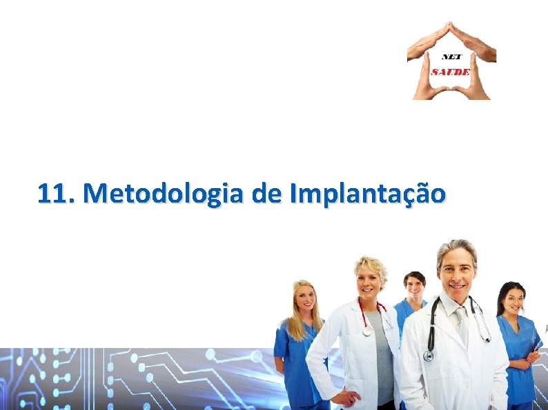 11. Metodologia de Implantação 