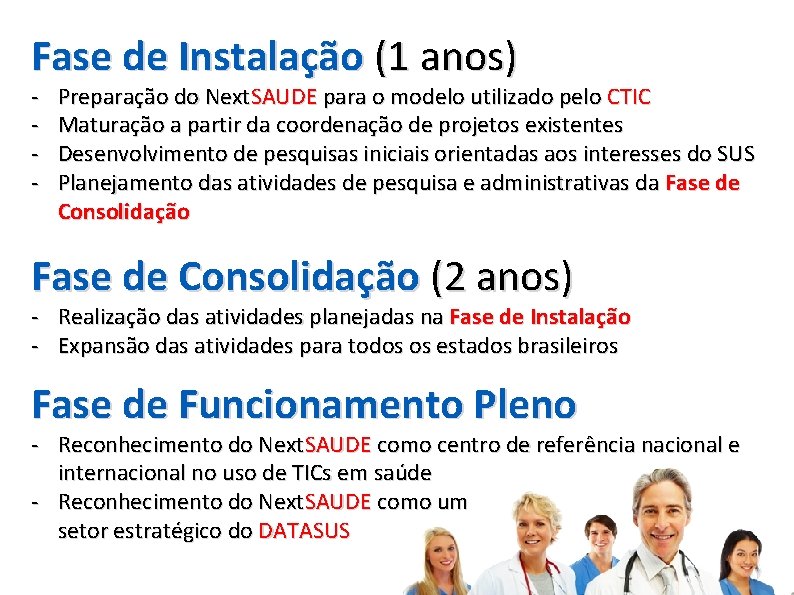 Fase de Instalação (1 anos) - Preparação do Next. SAUDE para o modelo utilizado