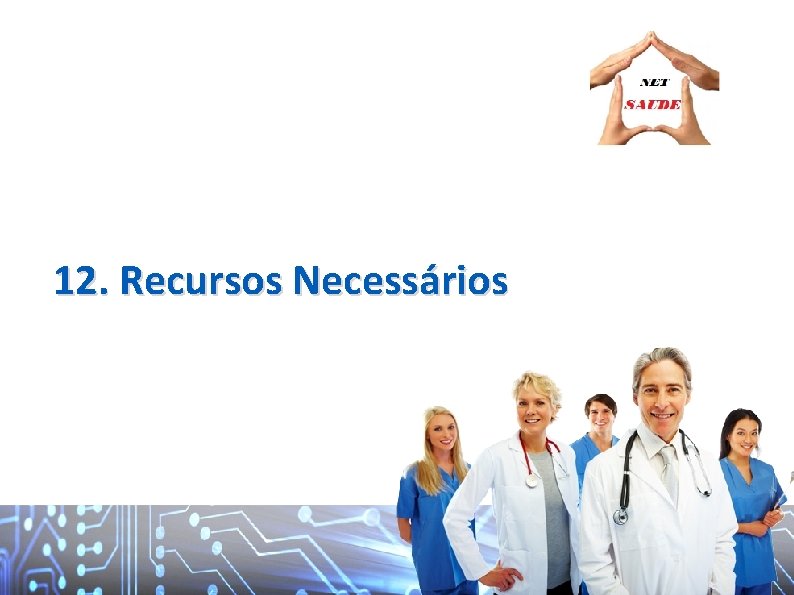 12. Recursos Necessários 