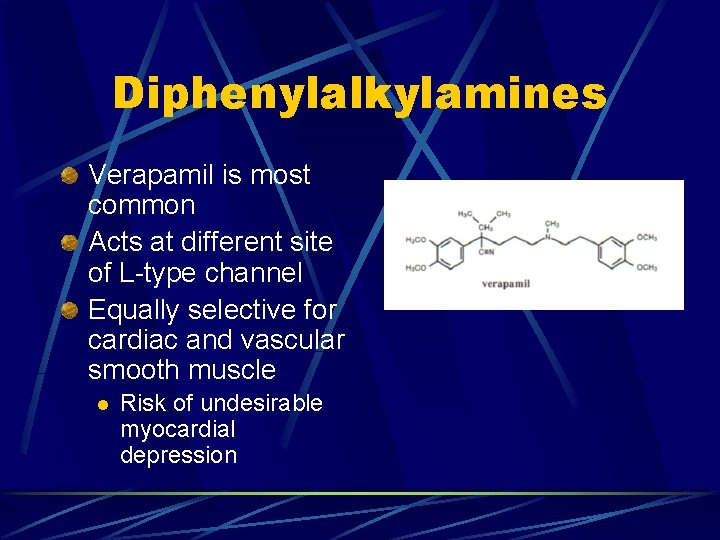 Diphenylalkylamines Verapamil is most common Acts at different site of L-type channel Equally selective