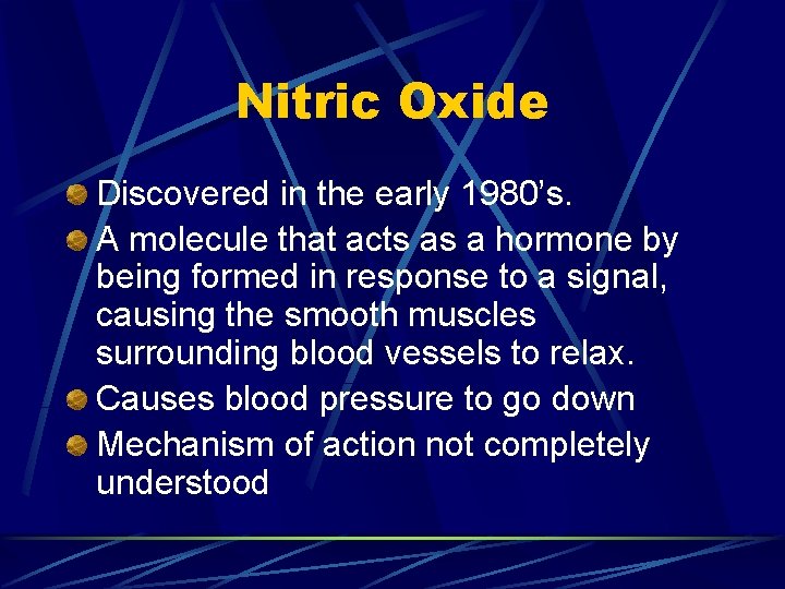 Nitric Oxide Discovered in the early 1980’s. A molecule that acts as a hormone
