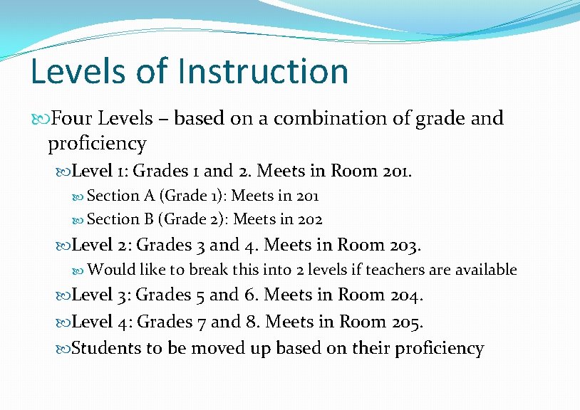 Levels of Instruction Four Levels – based on a combination of grade and proficiency