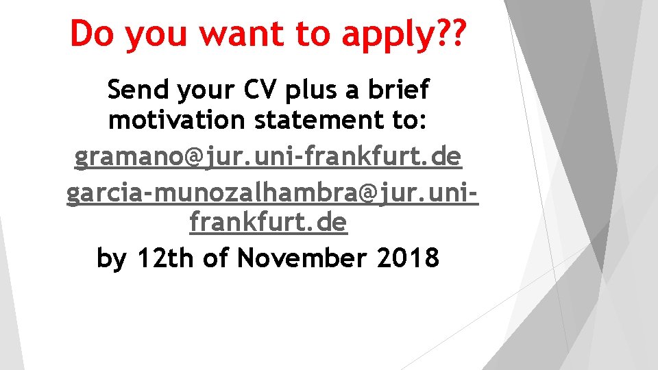 Do you want to apply? ? Send your CV plus a brief motivation statement