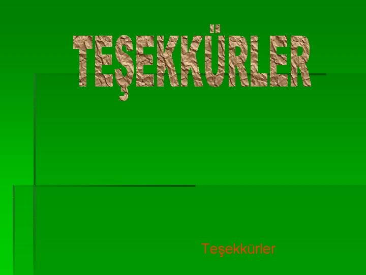 Teşekkürler 