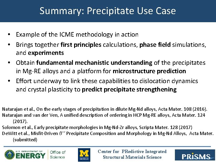 Summary: Precipitate Use Case • Example of the ICME methodology in action • Brings