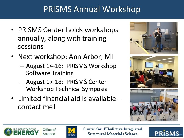 PRISMS Annual Workshop • PRISMS Center holds workshops annually, along with training sessions •