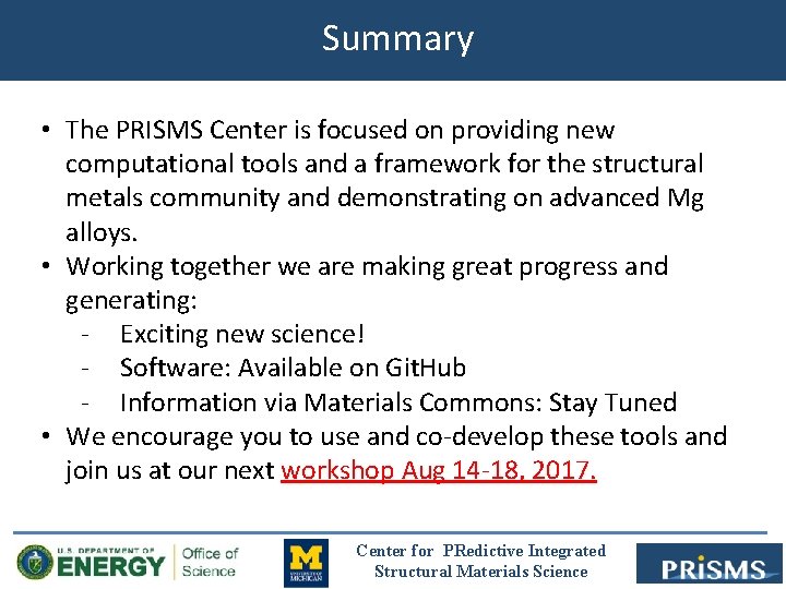 Summary • The PRISMS Center is focused on providing new computational tools and a