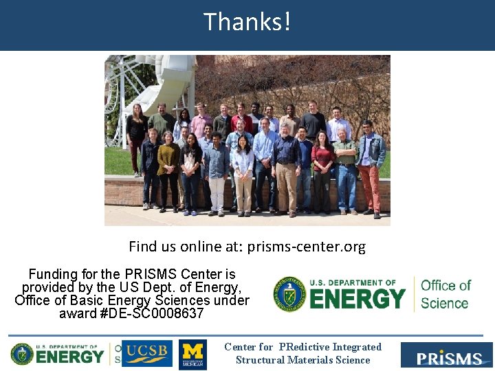 Thanks! Find us online at: prisms-center. org Funding for the PRISMS Center is provided