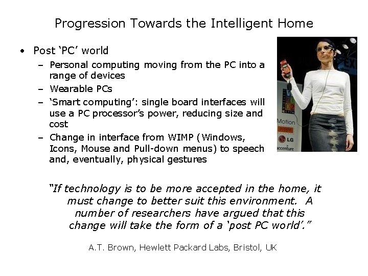 Progression Towards the Intelligent Home • Post ‘PC’ world – Personal computing moving from