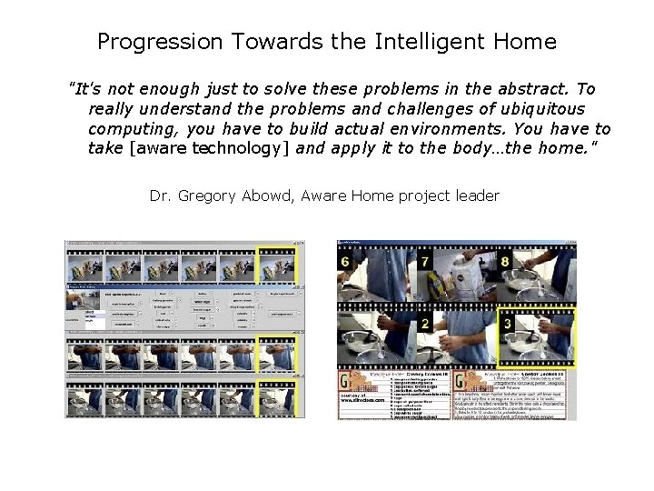 Progression Towards the Intelligent Home "It's not enough just to solve these problems in