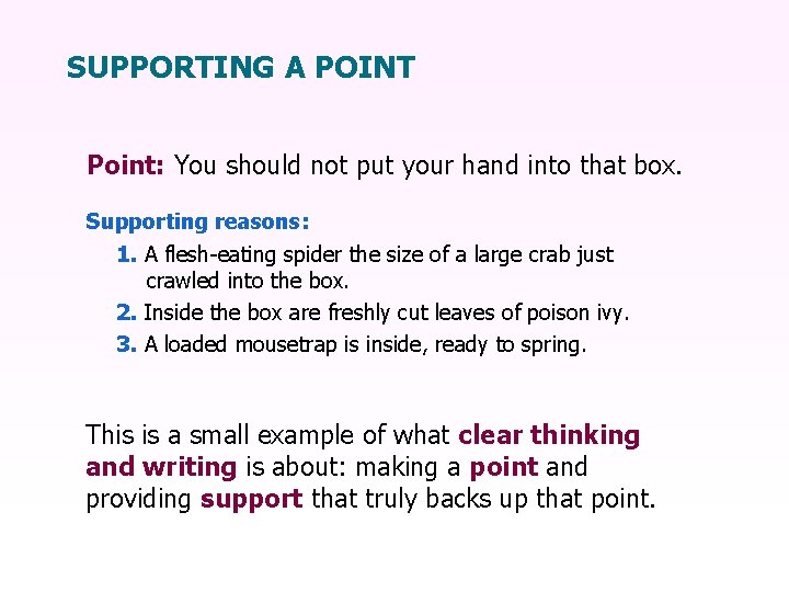 SUPPORTING A POINT Point: You should not put your hand into that box. Supporting