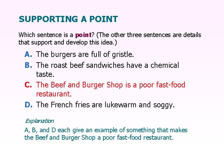 SUPPORTING A POINT Which sentence is a point? (The other three sentences are details