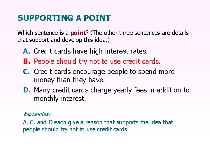 SUPPORTING A POINT Which sentence is a point? (The other three sentences are details