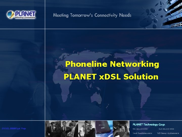 Phoneline Networking PLANET x. DSL Solution SG-DSL-030905. ppt Page 