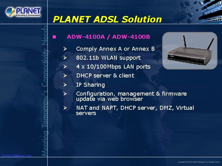 PLANET ADSL Solution n SG-DSL-030905. ppt Page ADW-4100 A / ADW-4100 B Ø Comply