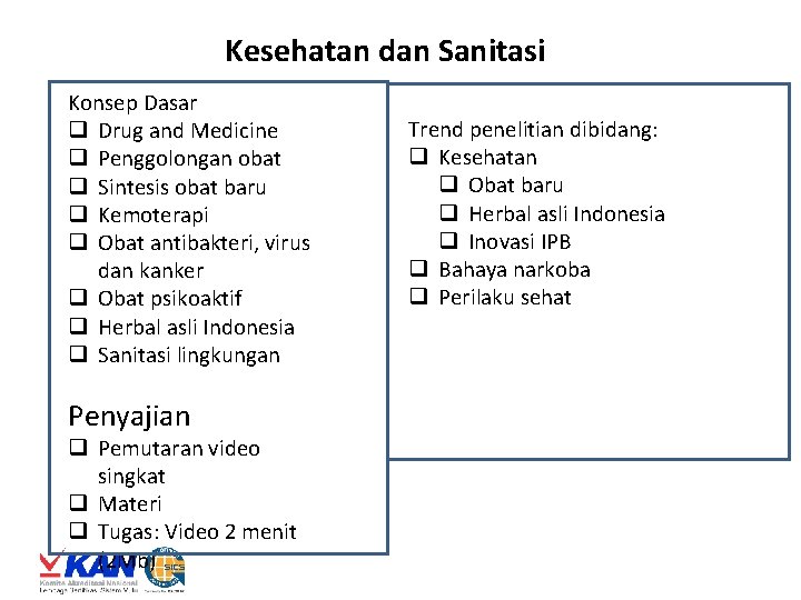  Kesehatan dan Sanitasi Konsep Dasar q Drug and Medicine q Penggolongan obat q