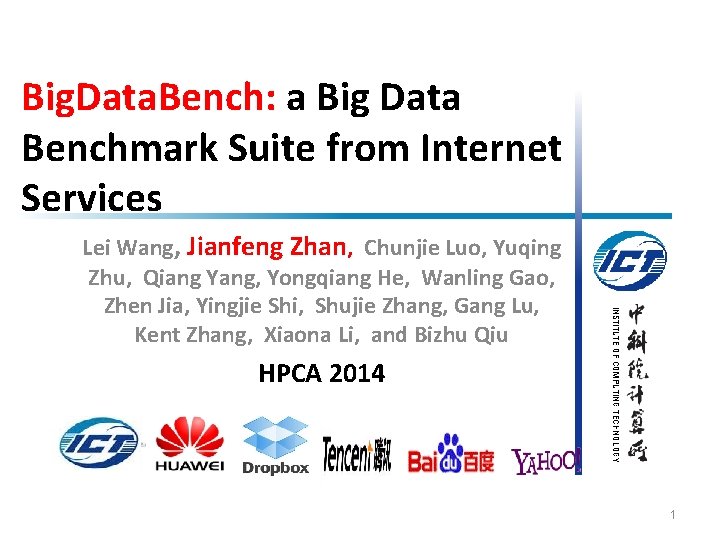 Big. Data. Bench: a Big Data Benchmark Suite from Internet Services HPCA 2014 INSTITUTE