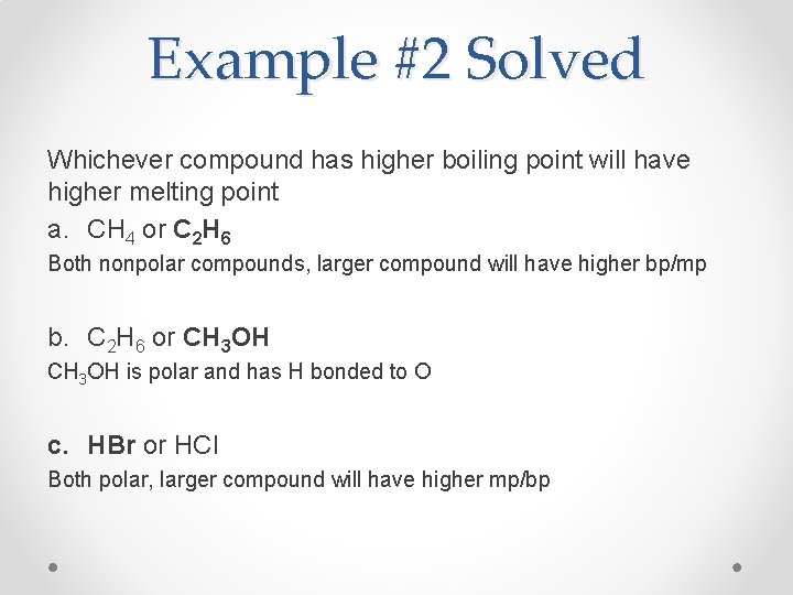 Example #2 Solved Whichever compound has higher boiling point will have higher melting point