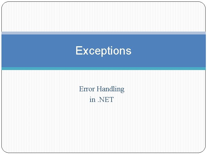 Exceptions Error Handling in. NET 